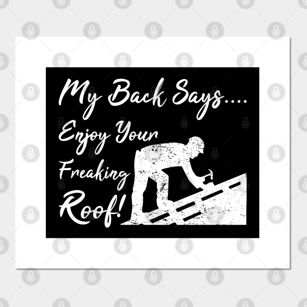 Funny Enjoy Your Freaking Roof! Roofing Construction Roofer Roofer Posters and Art Prints